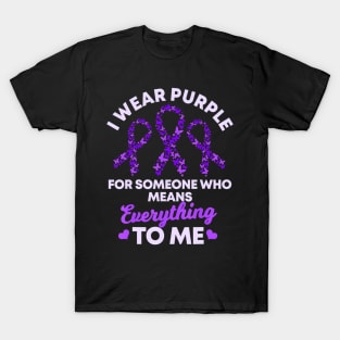 I Wear Purple For Someone Who Means Everything To Me T-Shirt